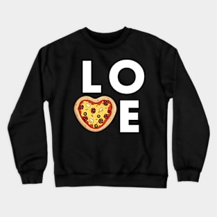 Love Pizza Crewneck Sweatshirt